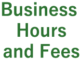 Business Hours and Fees